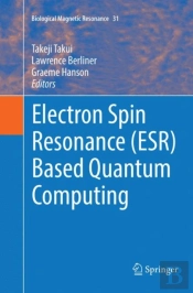 Electron Spin Resonance (Esr) Based Quantum Computing