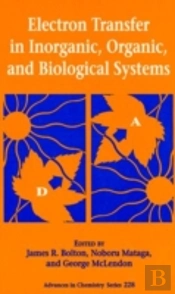 Electron Transfer In Inorganic, Organic And Biological Systems