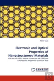 Electronic And Optical Properties Of Nanostructureed Materials