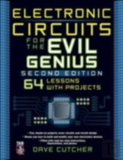 Electronic Circuits For The Evil Genius 2/E