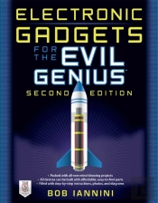 Electronic Gadgets For The Evil Genius