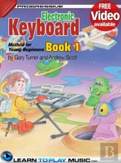Electronic Keyboard Lessons For Kids - Book 1