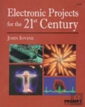 Electronic Projects For The 21st Century