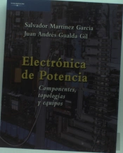 Electrónica De Potencia. Componentes, Topologías Y Equipos