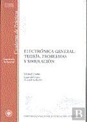 Electrónica General: Teoría, Problemas Y Simulación