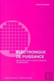 Électronique De Puissance : Méthodologie Et Convertisseurs Élémentaires