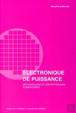 Bertrand.pt - Électronique De Puissance : Méthodologie Et Convertisseurs Élémentaires