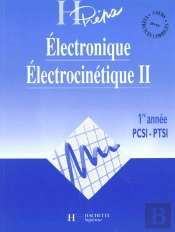 Electronique Electrocinetique Premiere Annee Mpsi Pcsi Ptsi T.2