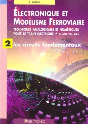 Electronique Et Modelisme Ferroviaire ; Techn Analogiques Et Numeriques Train El