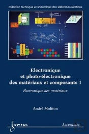 Electronique Et Photoelectronique Des Materiaux Et Composants 1 Electroniquedes Materiaux Collection