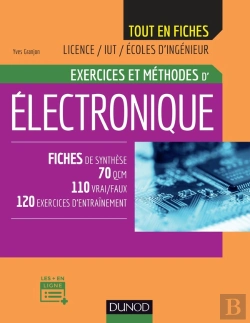 Bertrand.pt - Électronique ; Exercices Et Méthodes ; Fiches De Synthèse, 70 Qcm, 110 Vrai/Faux, 120 Exercices