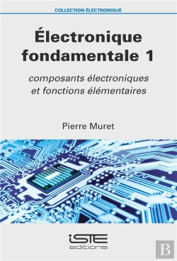 Bertrand.pt - Électronique Fondamentale T.1 ; Composants Électroniques Et Fonctions Élémentaires