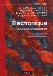 Electronique. Fondements Et Applications - 2e Edition - Avec 250 Exercices Et Problemes Resolus