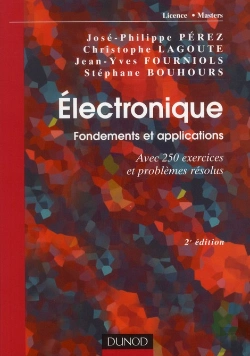 Bertrand.pt - Electronique. Fondements Et Applications - 2e Edition - Avec 250 Exercices Et Problemes Resolus