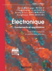 Électronique : Fondements Et Applications ; Avec 250 Exercices Et Problèmes Résolus (2e Édition)