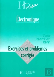Electronique Mp Pc Psi 2e Annee ; Problemes Et Exercices Corriges