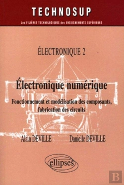 Bertrand.pt - Electronique Numérique - Fonctionnement Et Modélisation Des Composants, Fabrication Des Circuits - Electronique 2 - Niveau B