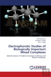Electrophoretic Studies Of Biologically Important Mixed Complexes