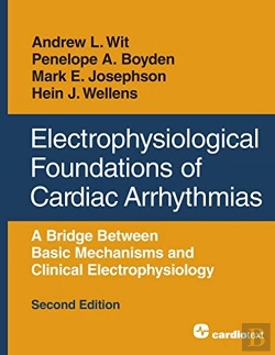 Bertrand.pt - Electrophysiological Foundations Of Cardiac Arrhythmias