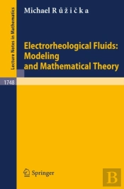 Electrorheological Fluids: Modeling And Mathematical Theory