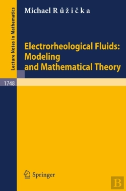 Bertrand.pt - Electrorheological Fluids: Modeling And Mathematical Theory