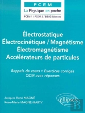 Electrostatique / Electrocinetique / Magnetisme / Electromagnetisme / Accelerateurs De Particules