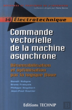 Bertrand.pt - Électrotechnique ; Commande Vectorielle De La Machine Asynchrone ; Désensibilisation Et Optimisation Par La Logique Floue