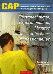 Électrotechnique, Expérimentation, Mesures Sur Des Applications Professionnelles ; Cap, Préparation Et Réalisation D'Ouvrages Électriques