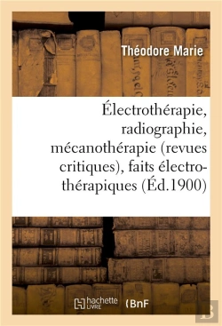 Bertrand.pt - Electrotherapie, Radiographie, Mecanotherapie Revues Critiques, Faits Electro-Therapiques