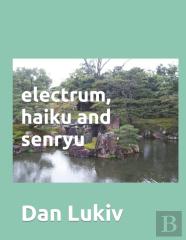 Electrum, Haiku And Senryu