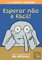 Elefante e Porquinha - Esperar Não é Fácil!