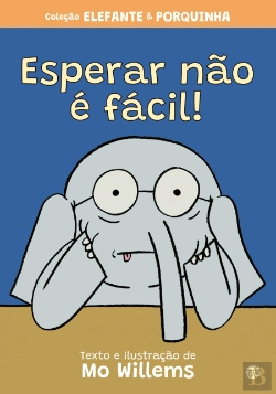 Bertrand.pt - Elefante e Porquinha - Esperar Não é Fácil!