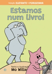 Elefante e Porquinha - Estamos Num Livro!