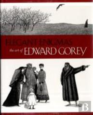Elegant Enigmas The Art Of Edward Gorey