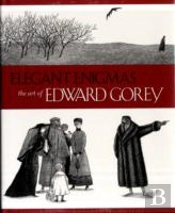 Elegant Enigmas The Art Of Edward Gorey