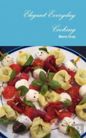 Elegant Everyday Cooking
