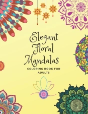 Elegant Floral Mandalas Coloring Book For Adults