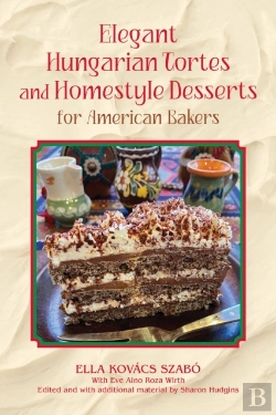 Bertrand.pt - Elegant Hungarian Tortes And Homestyle Desserts For American Bakers Volume 6