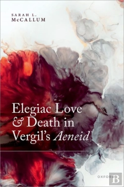 Bertrand.pt - Elegiac Love And Death In Vergil'S Aeneid