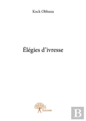 Elegies D'Ivresse