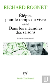 Élégies Pour Le Temps De Vivre ; Dans Les Méandres Des Saisons