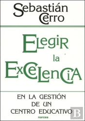 Elegir La Excelencia En La Gestión De Un Centro Educativo