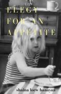 Elegy For An Appetite