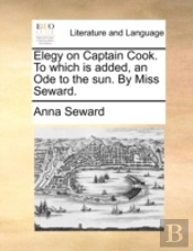 Elegy On Captain Cook. To Which Is Added