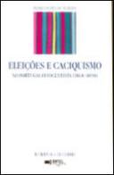 Eleições e Caciquismo no Portugal Oitocentista (1868-1890)