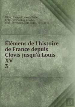 Bertrand.pt - Elemens De L'Histoire De France Depuis Clovis Jusqu'A Louis Xv Tome 3