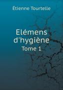 Elemens D'Hygiene Tome 1