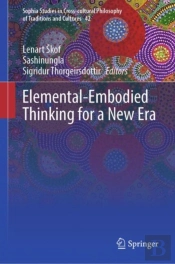 Elemental-Embodied Thinking For A New Era