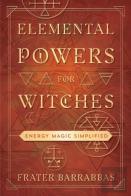 Elemental Powers For Witches
