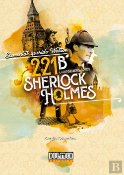 Bertrand.pt - Elemental, Querido Watson: 221b Curiosidades Sobre Sherlock Holmes